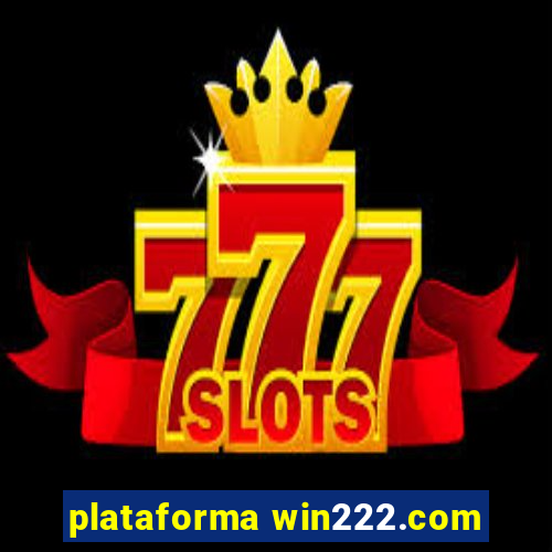 plataforma win222.com